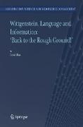 Wittgenstein, Language and Information: "Back to the Rough Ground!"