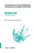 A Commentary on the United Nations Convention on the Rights of the Child, Article 24: The Right to Health