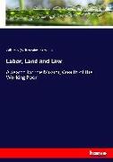 Labor, Land and Law