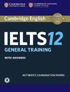 Cambridge IELTS 12. General. Student's Book with answers with downloadable Audio