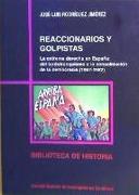 Reaccionarios y golpistas : la extrema derecha en España (1967-1982)