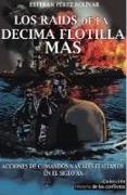 Los raids de la décima flotilla MAS : acciones de comandos navales italianos en el siglo XX