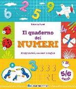 Il quaderno dei numeri. Pregrafismi, numeri e logica. 5-6 anni