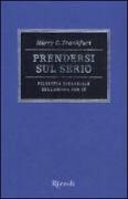 Prendersi sul serio. Filosofia essenziale dell'amore per se