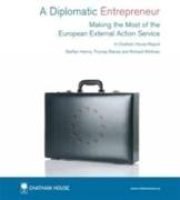 A Diplomatic Entrepreneur: Making the Most of the European External Action Service