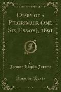 Diary of a Pilgrimage (and Six Essays), 1891 (Classic Reprint)