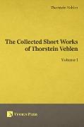 Collected Short Works of Thorstein Veblen - Volume I