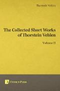 Collected Short Works of Thorstein Veblen - Volume II