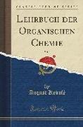 Lehrbuch der Organischen Chemie, Vol. 2 (Classic Reprint)