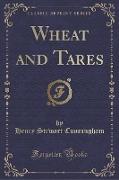 Wheat and Tares (Classic Reprint)