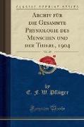 Archiv für die Gesammte Physiologie des Menschen und der Thiere, 1904, Vol. 103 (Classic Reprint)