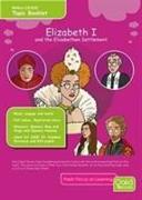 Elizabeth I: and the Elizabethan Settlement.Topic Pack