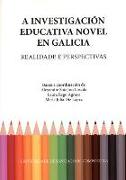 A investigación educativa novel en Galicia : realidade e perspectivas