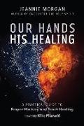Our Hands, His Healing