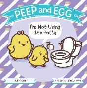 Peep and Egg: I'm Not Using the Potty