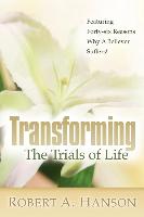 Transforming The Trials of Life