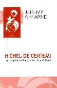 Michel de Certeau: Interpretation and Its Other