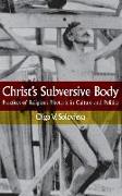 Christ's Subversive Body: Practices of Religious Rhetoric in Culture and Politics