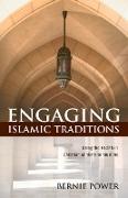 ENGAGING ISLAMIC TRADITIONS