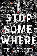 I STOP SOMEWHERE