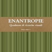 ENANTROPIE. Quaderno di ricerche visuali