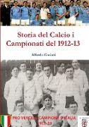 Storia del Calcio I Campionati del 1912-13