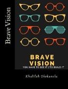 Brave Vision - You have to See it To Build It