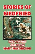 Stories of Siegfried Told to the Children