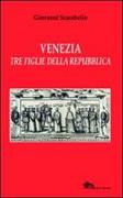 Venezia tre figlie della Repubblica Bianca Cappello Veronica Franco Arcangela Tarabotti