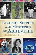 Legends, Secrets and Mysteries of Asheville