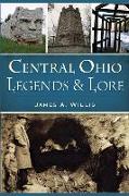 CENTRAL OHIO LEGENDS & LORE