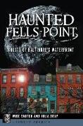 Haunted Fells Point: Ghosts of Baltimore's Waterfront