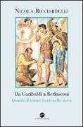 Da Garibaldi a Berlusconi. Quando il bisturi indice nella storia