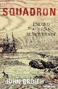 Squadron: Ending the African Slave Trade