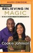 Believing in Magic: My Story of Love, Overcoming Adversity, and Keeping the Faith