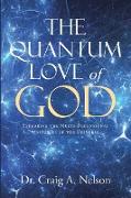 The Quantum Love of God