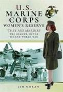 US Marine Corps Women's Reserve: 'they Are Marines' Uniforms and Equipment in World War II