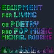 Equipment for Living: On Poetry and Pop Music