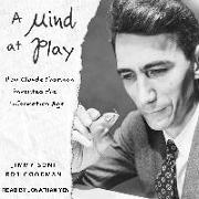 A Mind at Play: How Claude Shannon Invented the Information Age