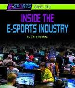 INSIDE THE E-SPORTS INDUSTRY