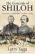 The Generals of Shiloh: Character in Leadership, April 6-7, 1862