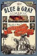 The Blue & Gray Almanac: The Civil War in Facts & Figures, Recipes & Slang