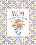 Mom Tell Me Your Story - Keepsake Journal