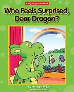 Who Feels Surprised, Dear Dragon?