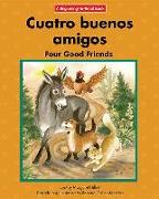 Cuatro Buenos Amigos/Four Good Friends
