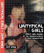 Untypical Girls: Styles and Sounds of the Transatlantic Indie Revolution