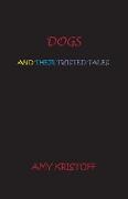 Dogs and Their Twisted Tales