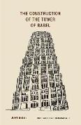 Juan Benet - The Construction of the Tower of Babel