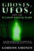 Ghosts, UFOs, and the Blessed Virgin Mary