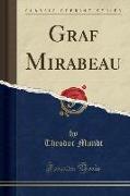 Graf Mirabeau (Classic Reprint)